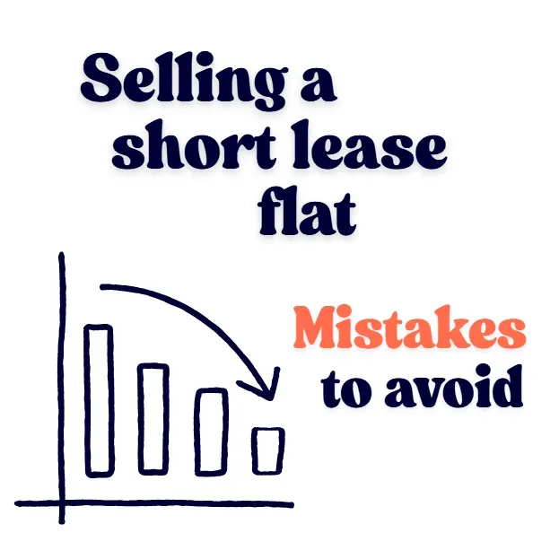 Mistakes to avoid when selling a short lease flat