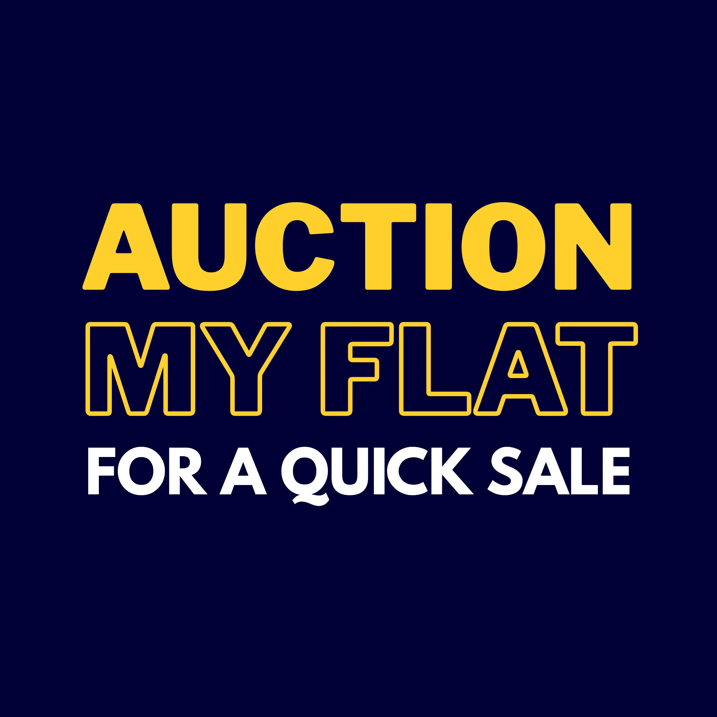 Auction my flat - for a quick sale