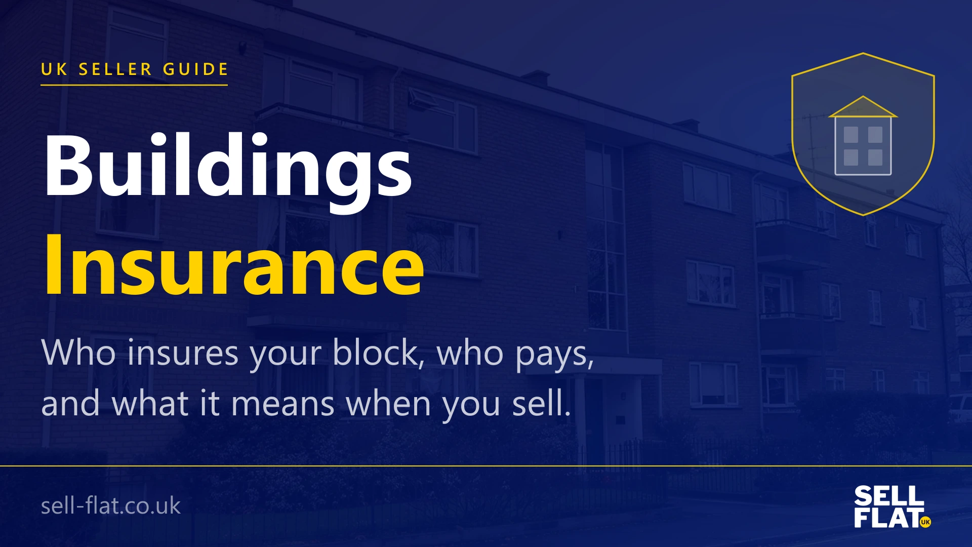 Buildings Insurance for Leasehold Flats: who insures the building, who pays and what it means when you sell