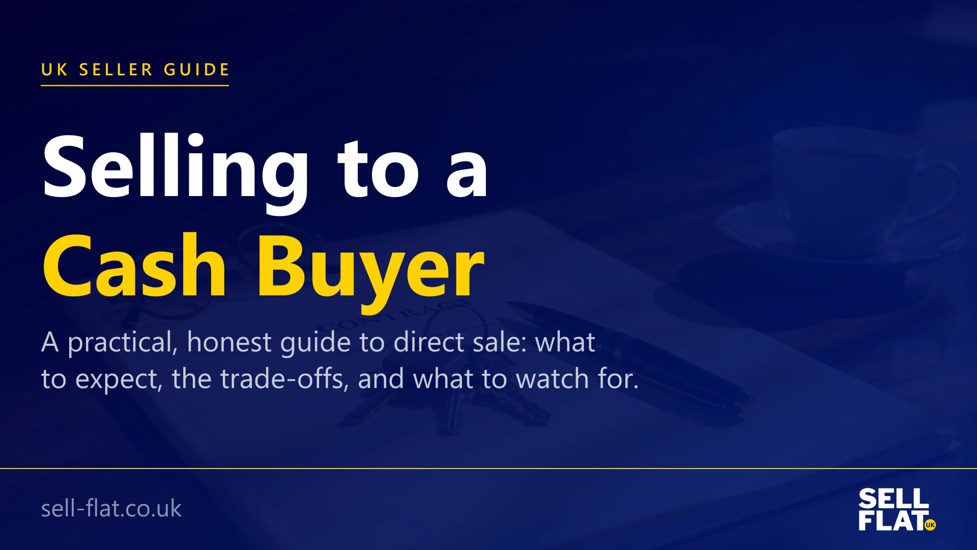 Selling to a cash buyer: a practical, honest guide to the direct-sale route