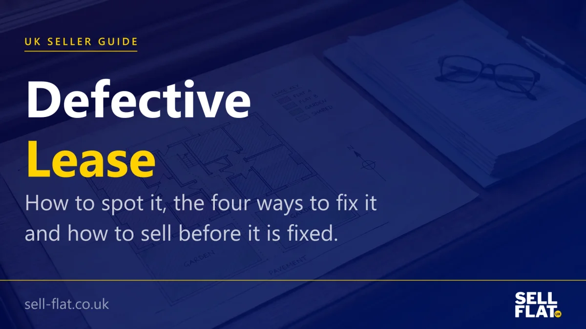 Selling a flat with a defective lease: a practical guide