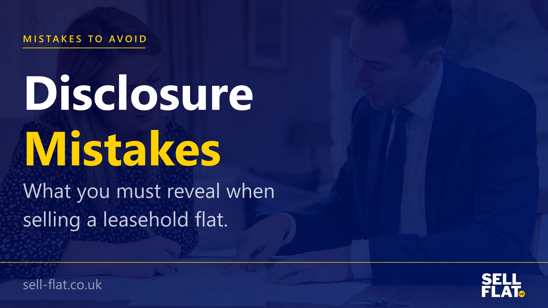 Disclosure mistakes to avoid when selling a leasehold flat: a practical guide for flat sellers