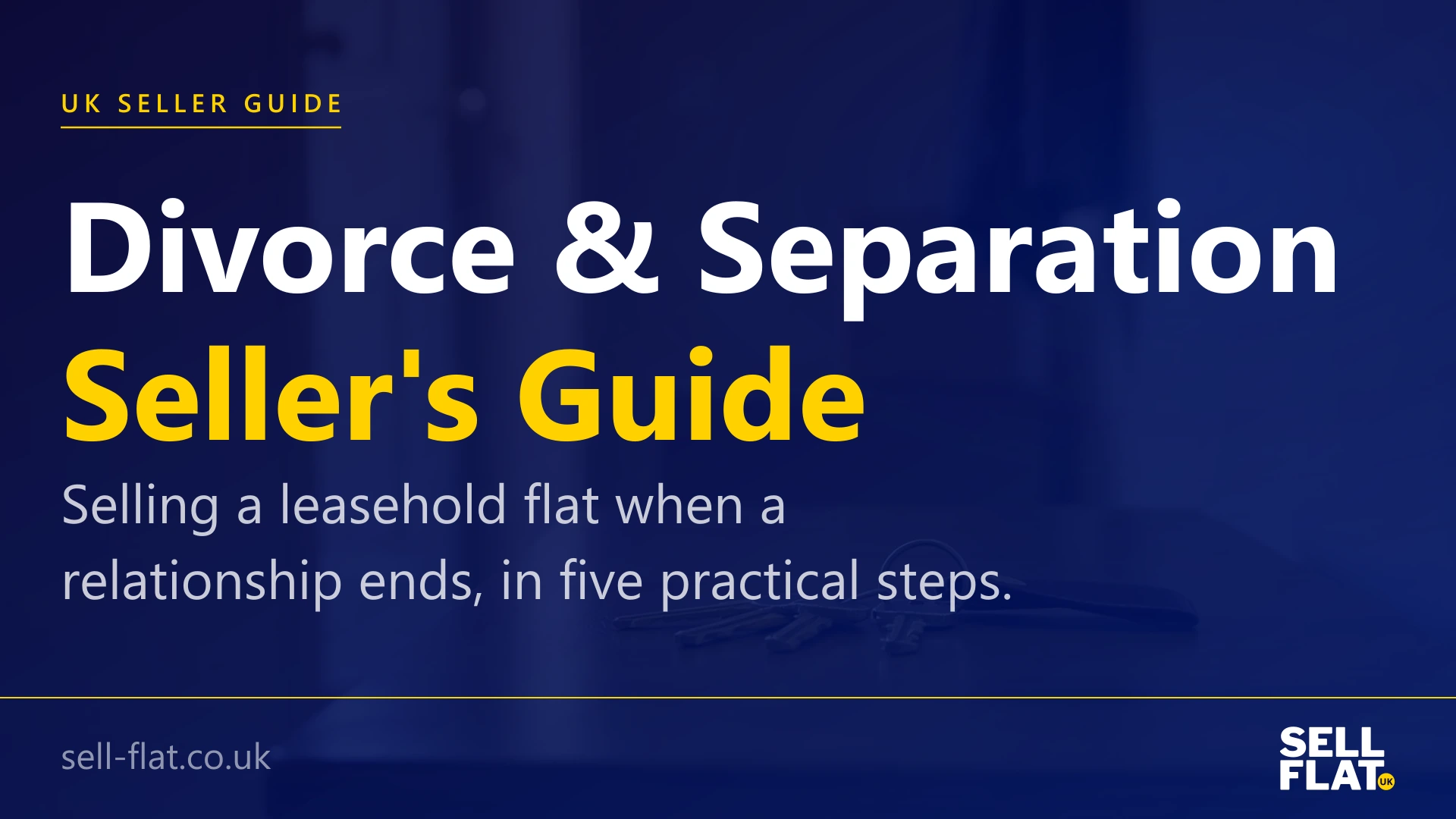 Selling a leasehold flat after divorce or separation: practical guide to joint ownership, mortgages, court orders and the lease itself