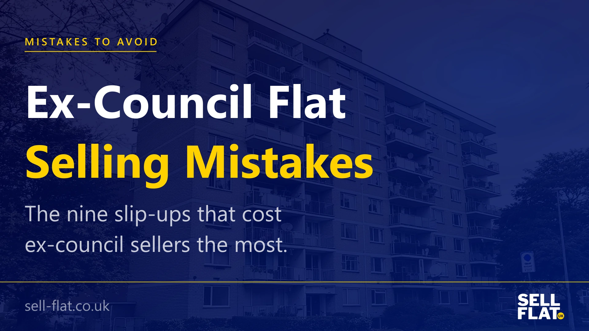 Top 9 mistakes to avoid when selling an ex-council flat: a practical guide for flat sellers
