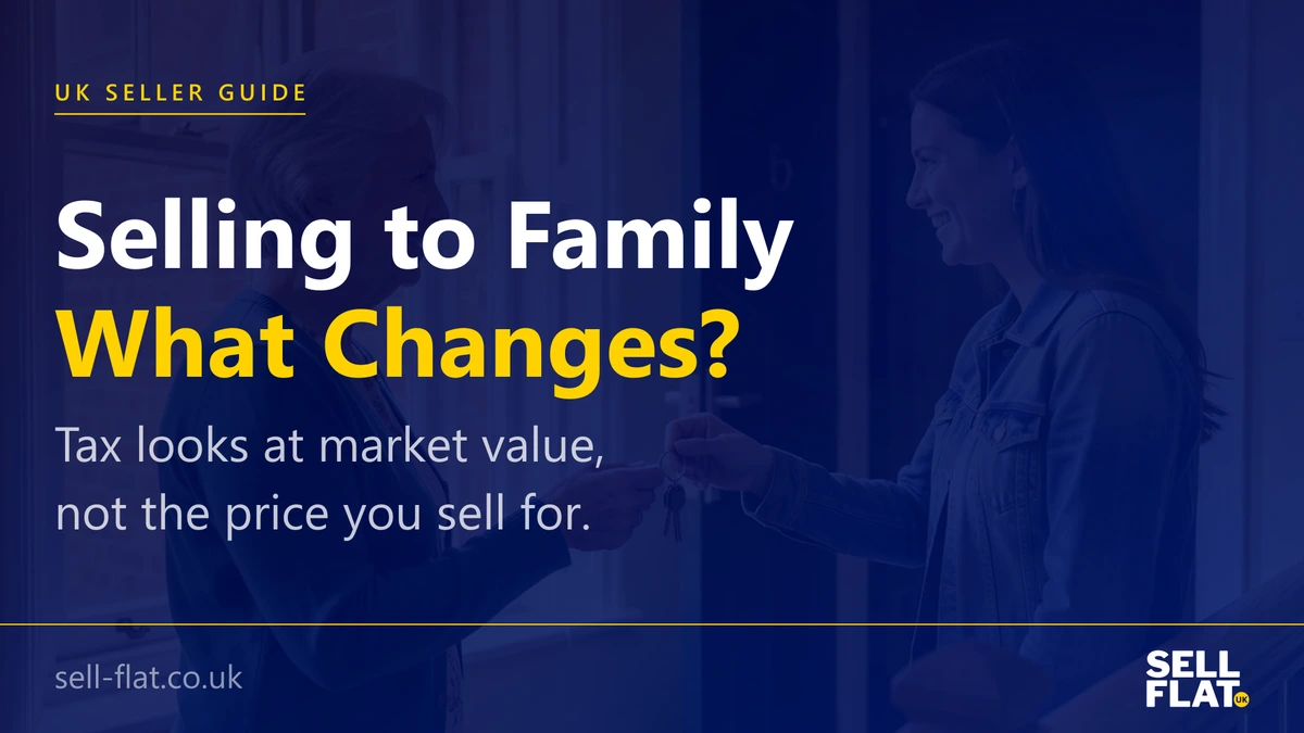 Can you sell your flat to a family member: yes, at any price, but tax is worked out on market value and a discount counts as a gift