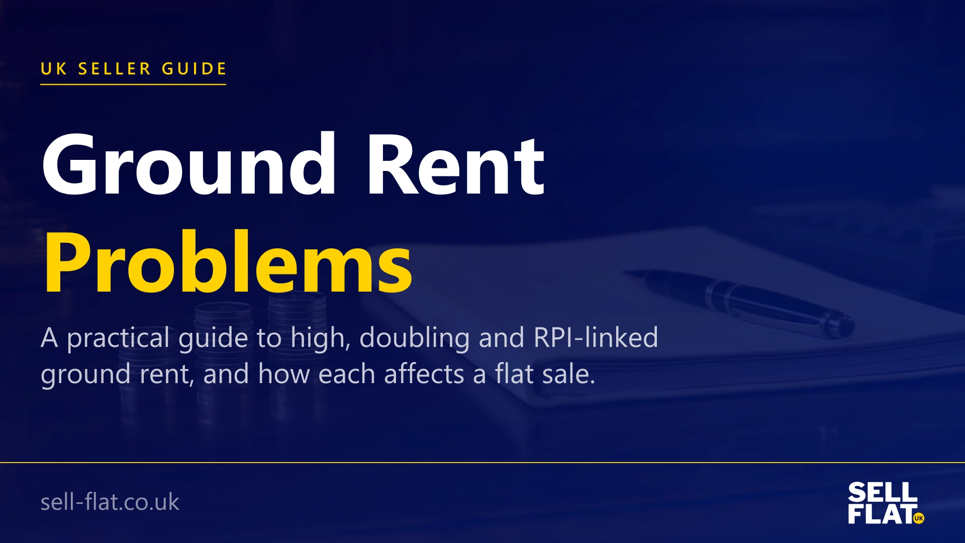 Ground rent problems when selling a flat: a practical guide to common issues and fixes