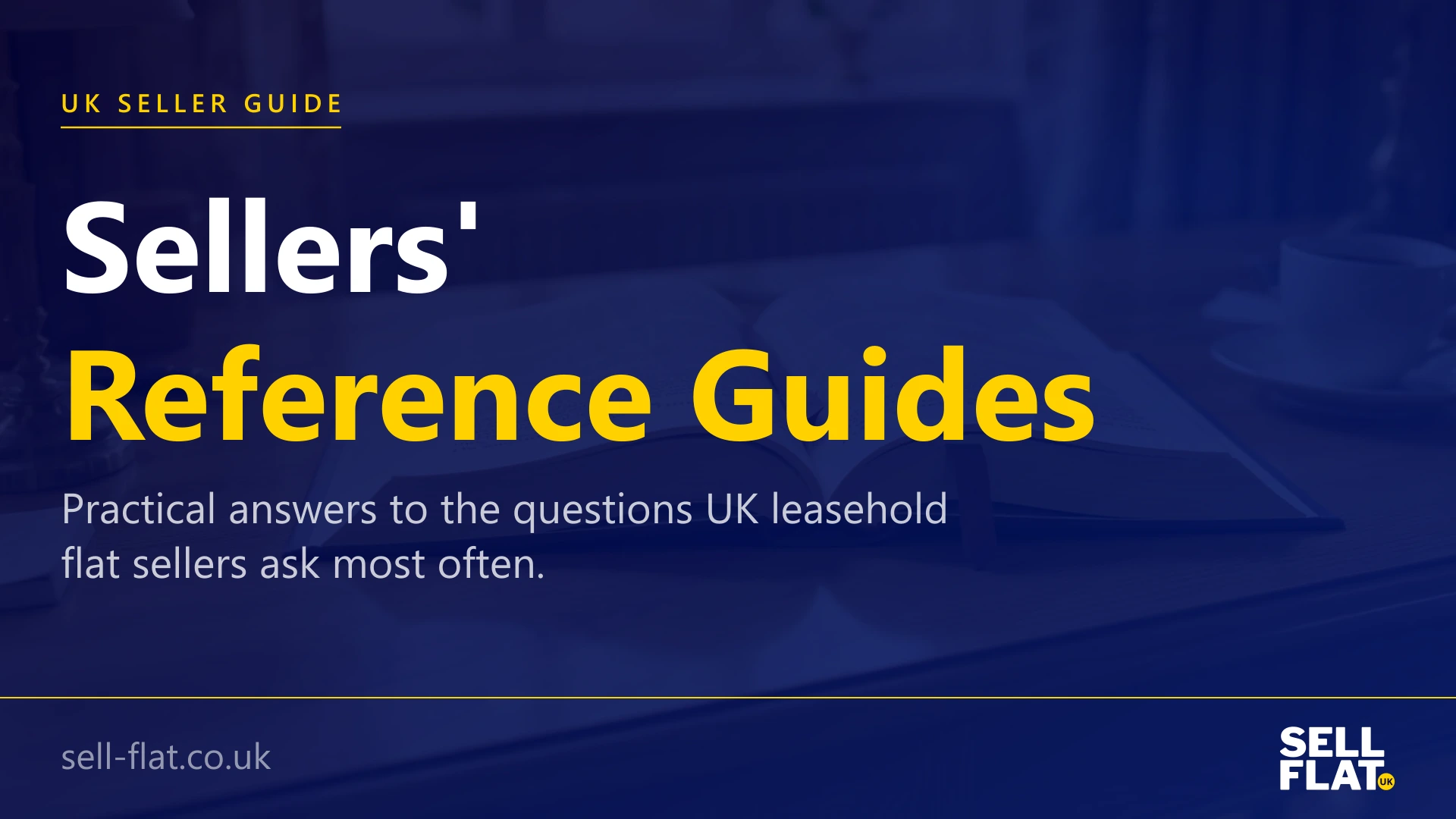 Sellers' reference guides for UK leasehold flats: practical answers to common questions