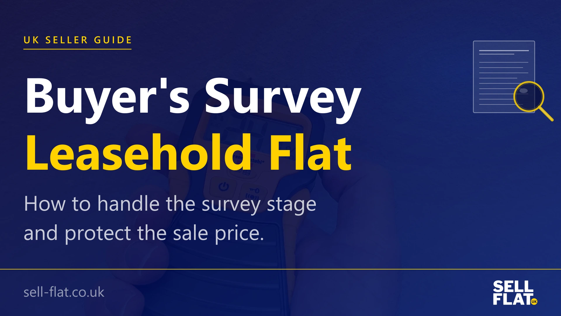 How to respond to the buyer's survey on a leasehold flat: what surveyors flag, how renegotiation unfolds and when to hold firm