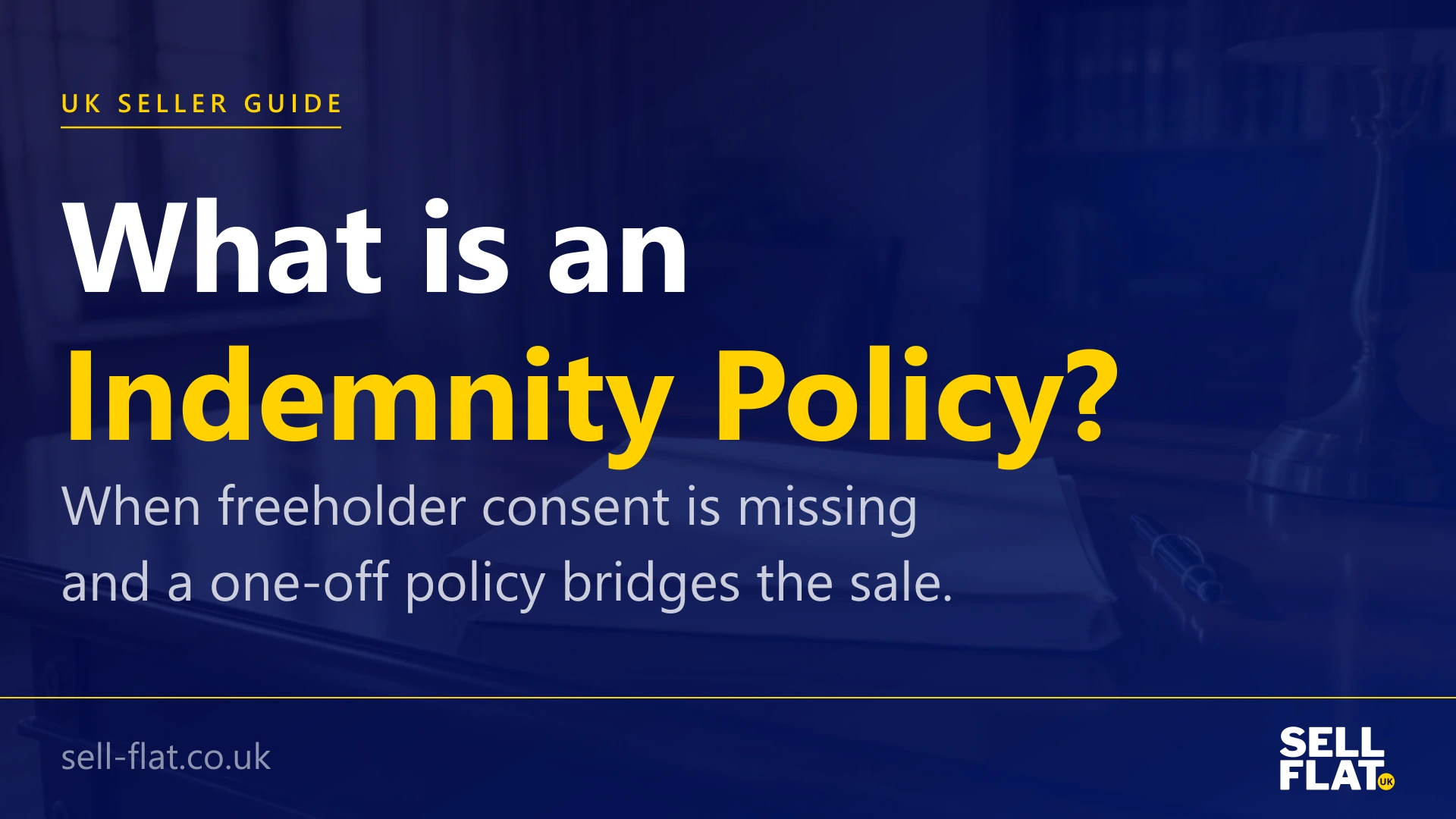 What is an indemnity policy: a guide for leasehold flat sellers