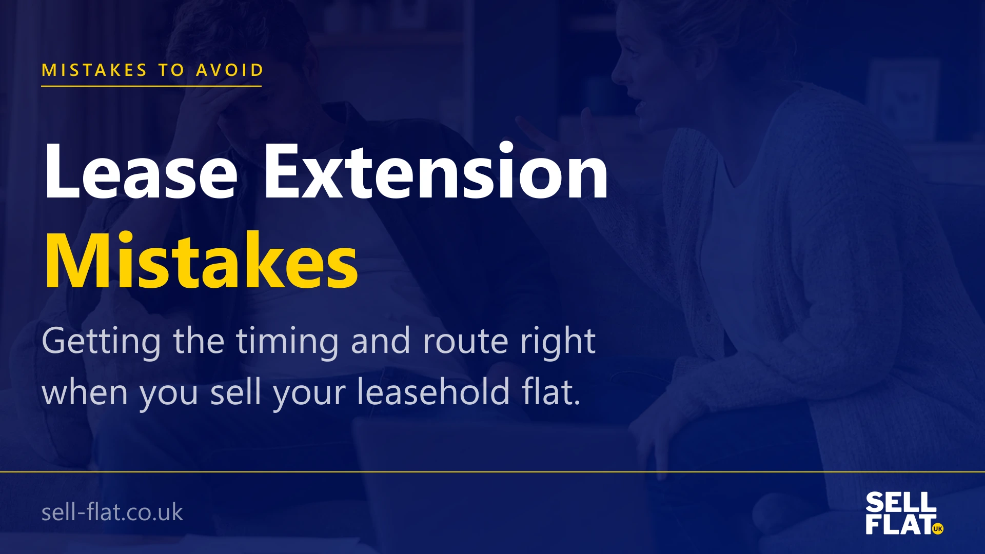 Lease extension mistakes to avoid when selling a flat: getting the timing and the route right