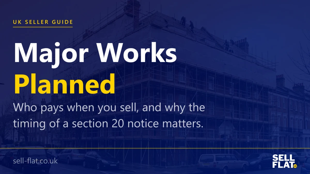 Selling a flat with major works planned: a practical guide