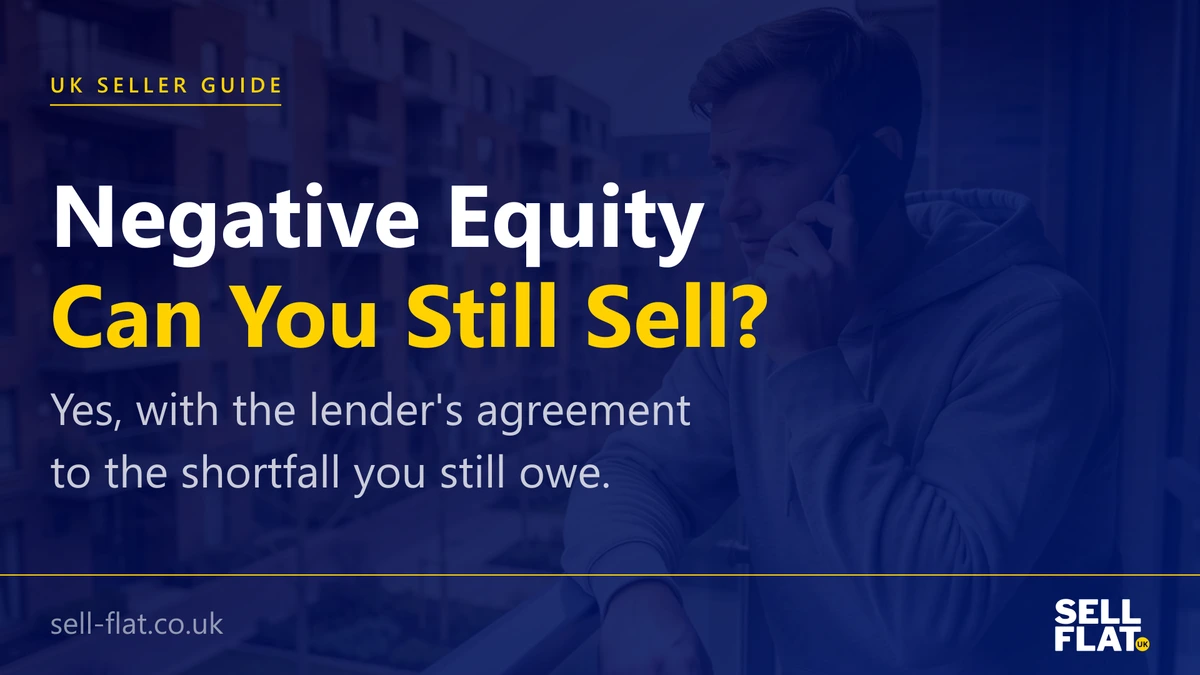Can you sell a flat in negative equity: yes, with the lender's written agreement to the shortfall, which stays as a debt you repay