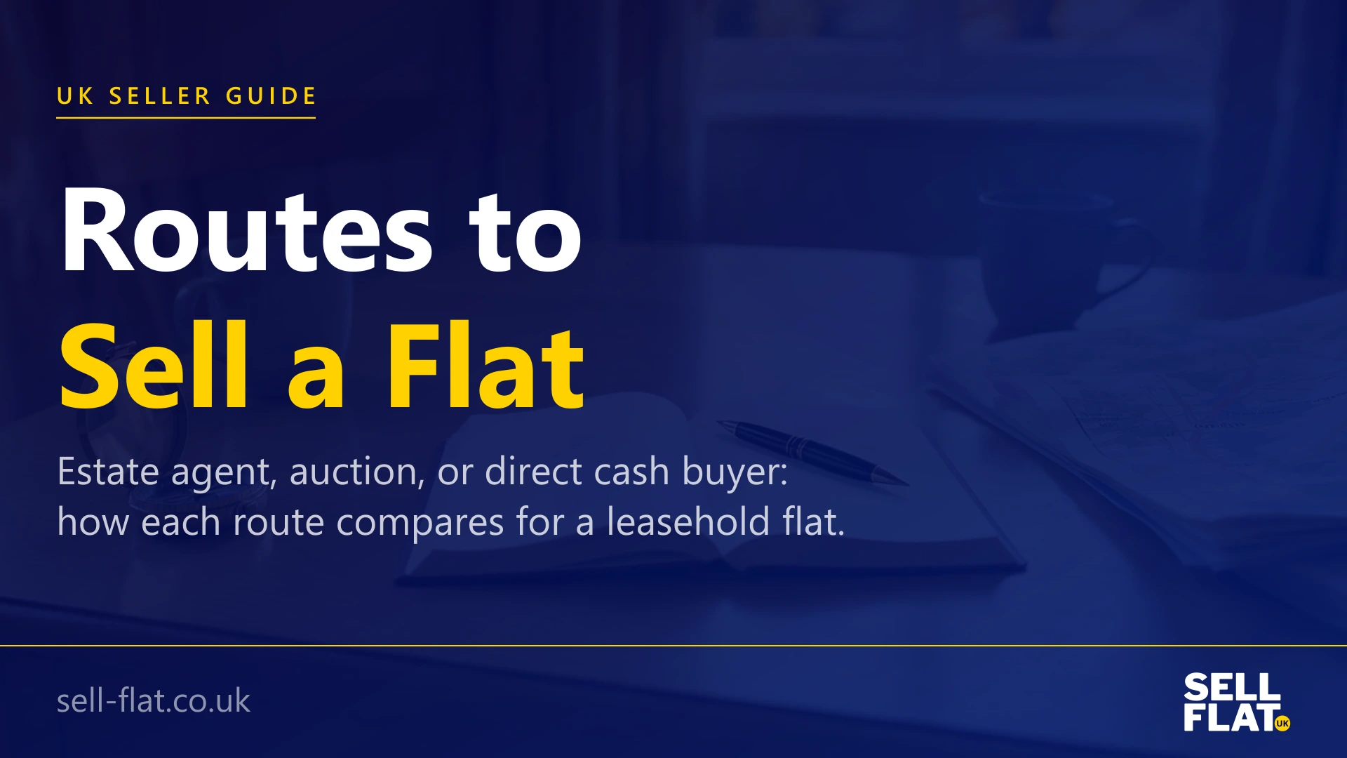 Routes to sell a flat: estate agent, auction or direct cash buyer compared
