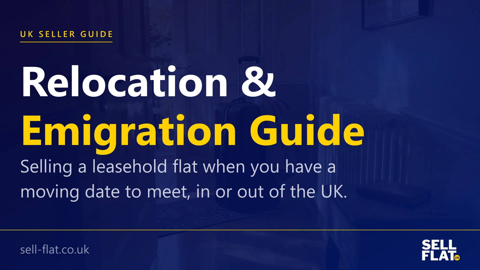 Selling a leasehold flat when relocating or emigrating: practical guide to deadlines, remote conveyancing, currency, non-resident tax and the route options