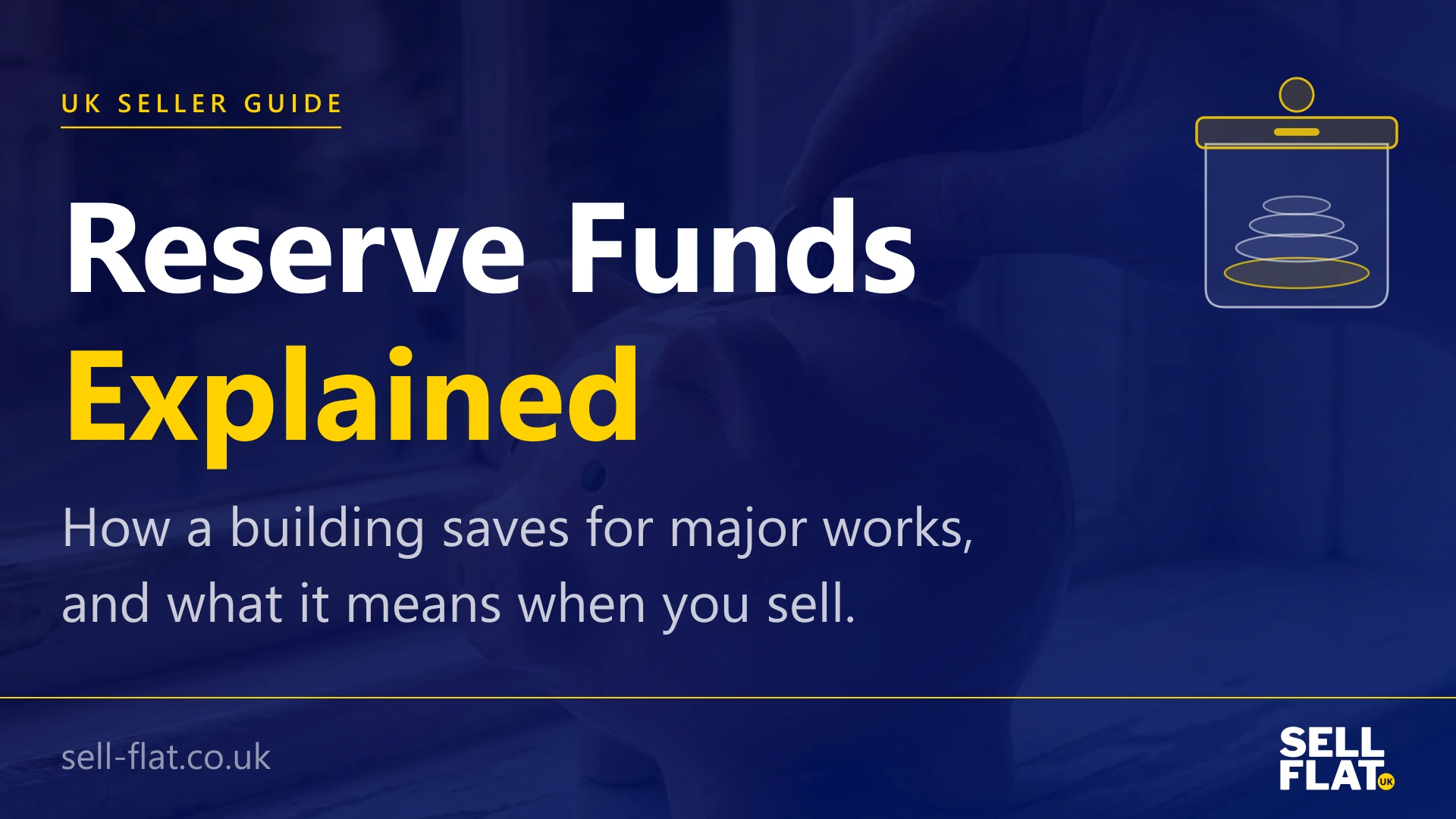 Reserve and Sinking Funds Explained: how a leasehold building saves for future major works, and what it means when you sell