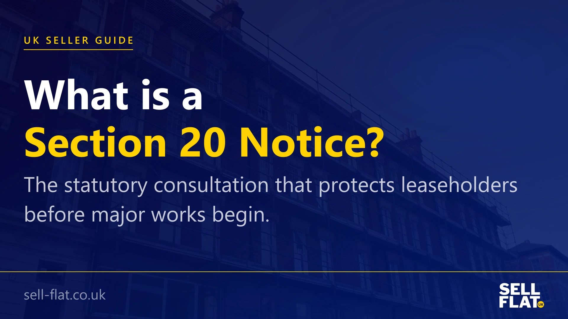 What is a Section 20 Notice: a guide to the leaseholder consultation process for major works