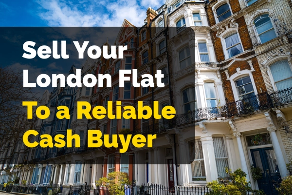 Sell your London flat to a reliable cash buyer