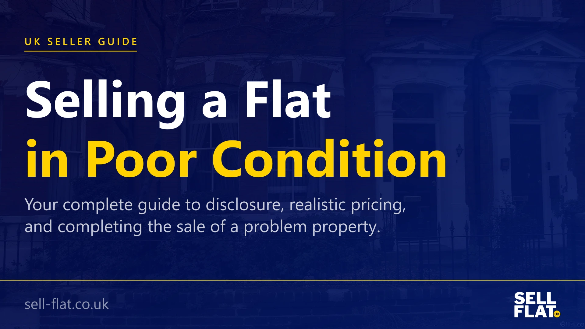 Selling a flat in poor condition: guide to disclosure, realistic pricing, and completing a sale