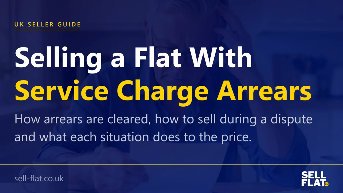 Selling a flat with service charge arrears or a dispute: a practical guide