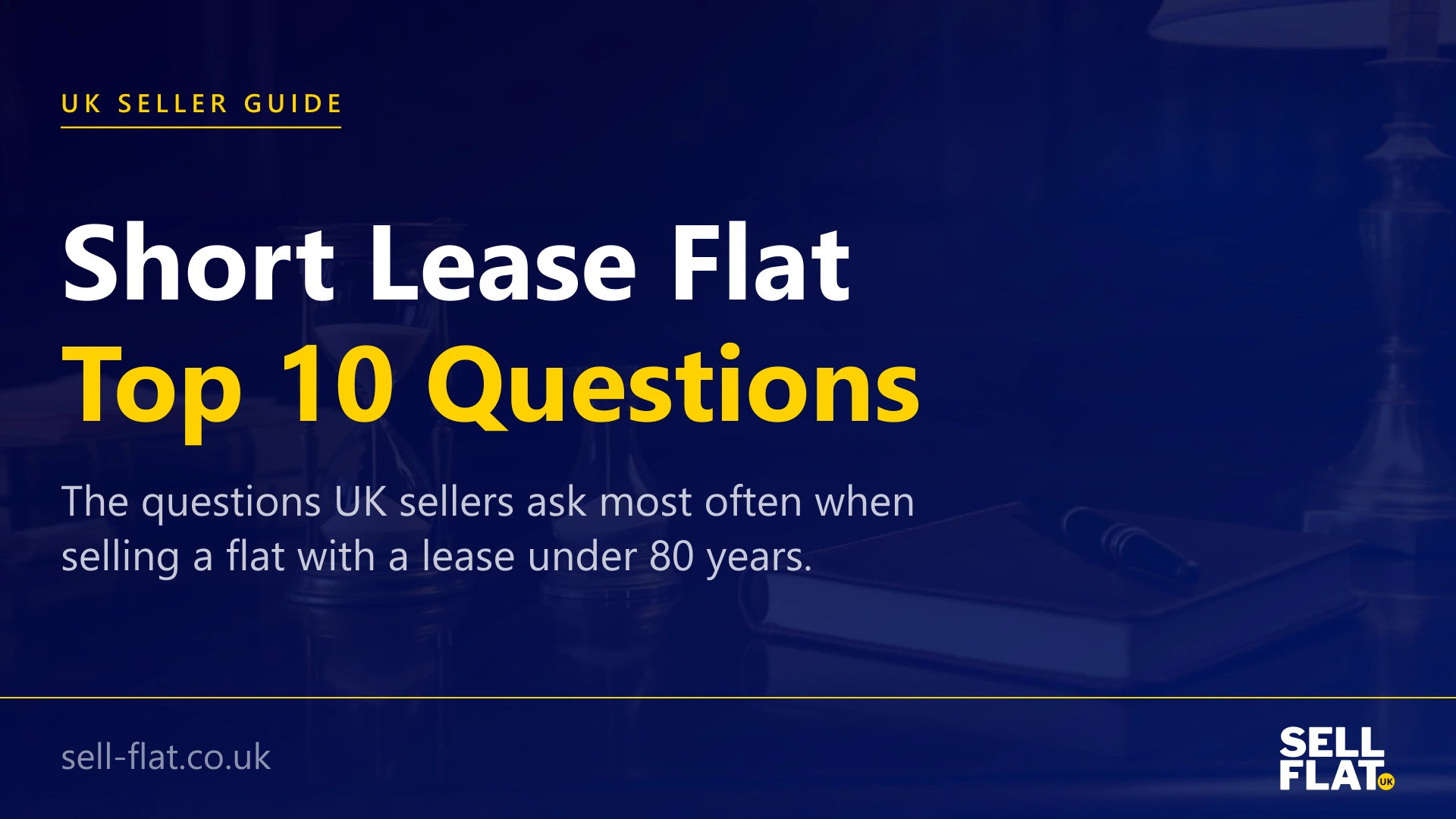 Top 10 questions about selling a short lease flat: detailed answers