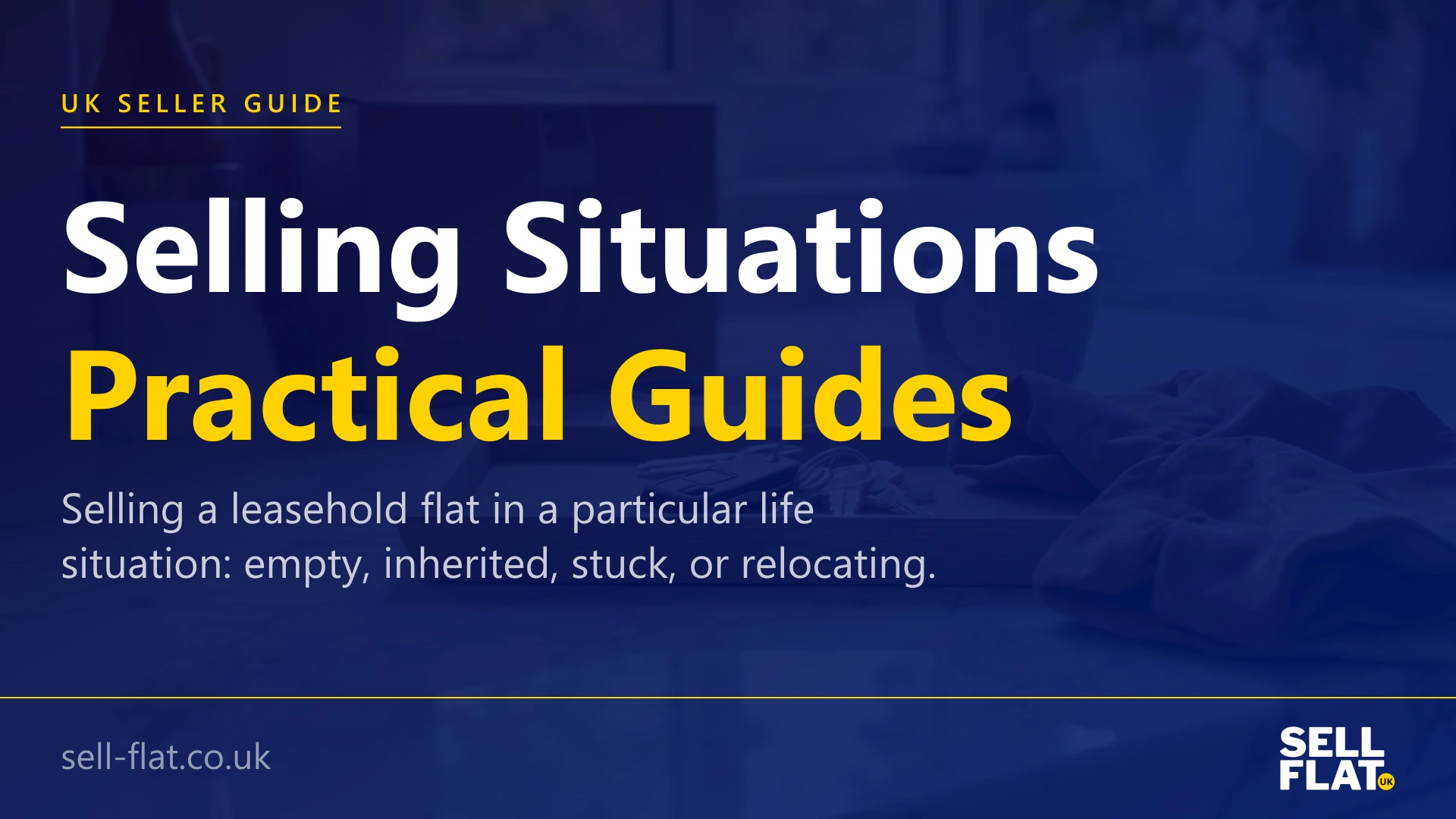 Selling a leasehold flat in a specific situation: practical guides for the most common scenarios