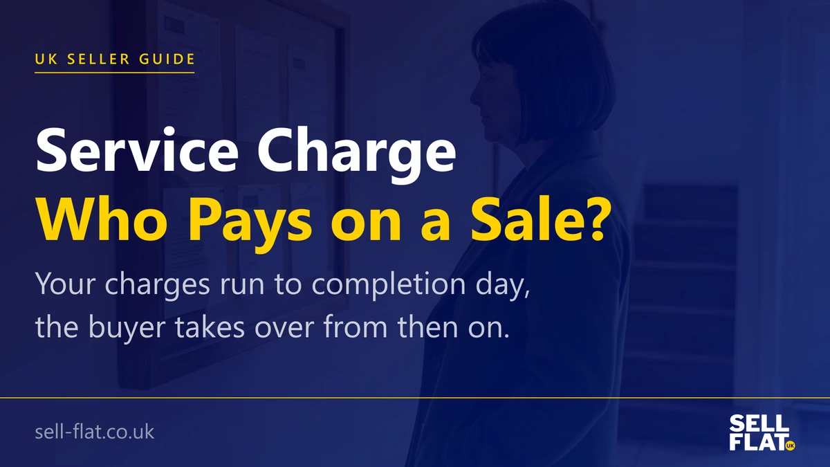 Who pays the service charge when you sell a flat: your charges run to completion day and the buyer takes over from then on