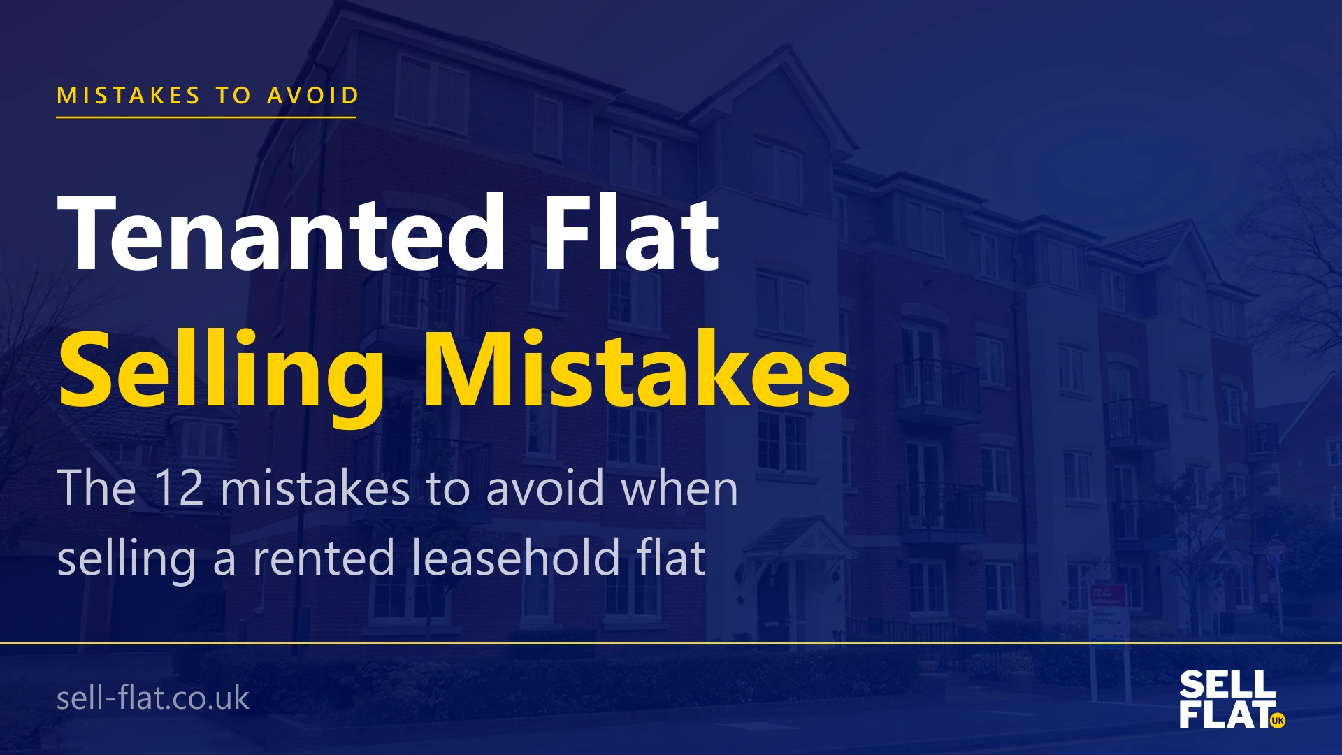 The 12 biggest mistakes people make when selling a tenanted leasehold flat: a practical guide for landlords