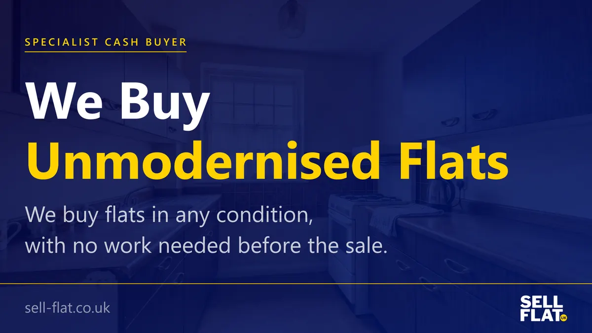 We buy unmodernised flats in any condition, with no work needed before the sale
