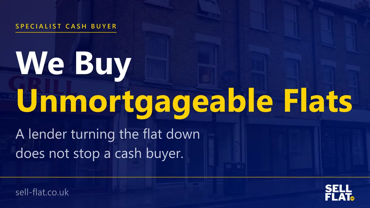 We Buy Unmortgageable Flats: a lender turning the flat down does not stop a cash buyer